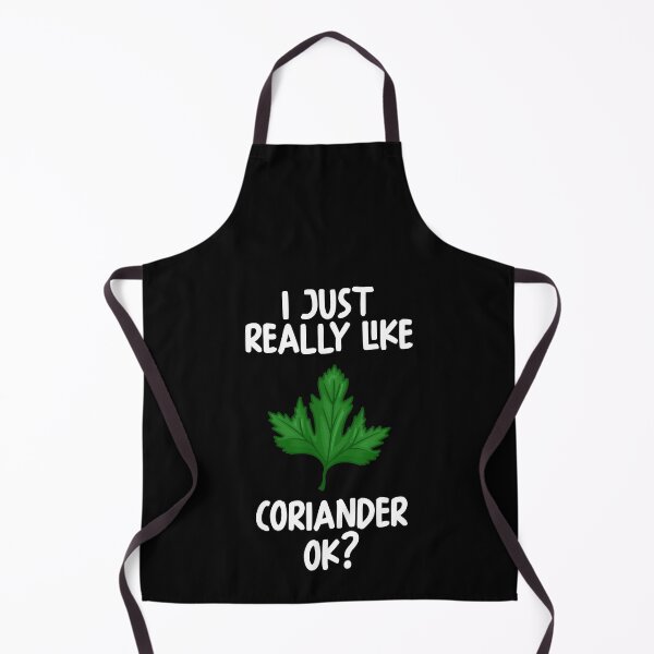 Item preview, I Just Really Like Coriander Ok? designed and sold by GabbyKash.