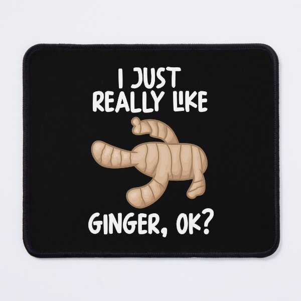 Item preview, I Just Really Like Ginger Ok? designed and sold by GabbyKash.