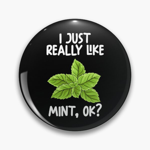 Item preview, I Just Really Like Mint Ok? designed and sold by GabbyKash.