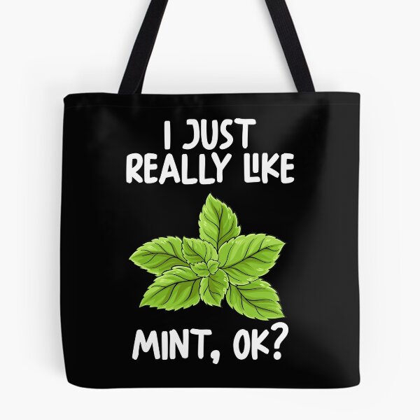 Item preview, I Just Really Like Mint Ok? designed and sold by GabbyKash.
