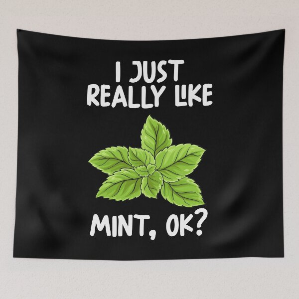 Item preview, I Just Really Like Mint Ok? designed and sold by GabbyKash.