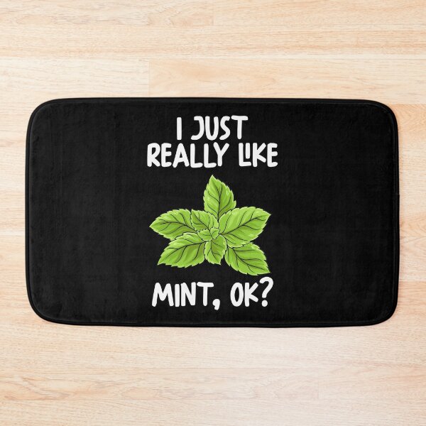 Item preview, I Just Really Like Mint Ok? designed and sold by GabbyKash.