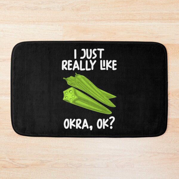 Item preview, I Just Really Like Okra Ok? designed and sold by GabbyKash.
