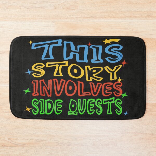 Item preview, Side Quests Story Funny Quote designed and sold by gleefulme.