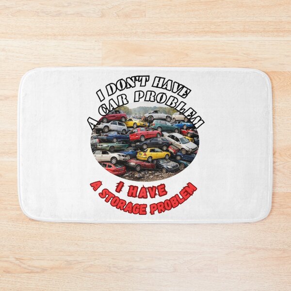 Item preview, I Don't Have a Car Problem I Have a Storage Problem designed and sold by Jusiasw.