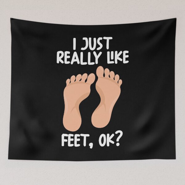 Item preview, I Just Really Like Feet Ok? designed and sold by GabbyKash.