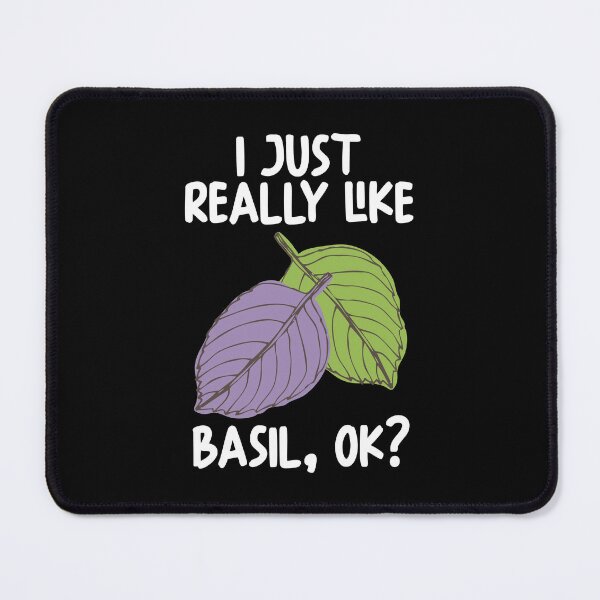 Item preview, I Just Really Like Basil Ok? designed and sold by GabbyKash.