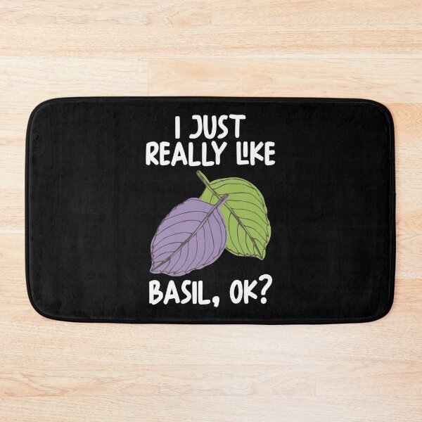 Item preview, I Just Really Like Basil Ok? designed and sold by GabbyKash.