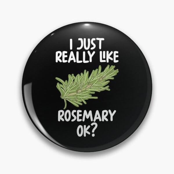 Item preview, I Just Really Like rosemary Ok? designed and sold by GabbyKash.
