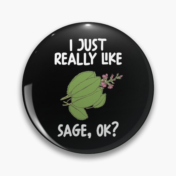 Item preview, I Just Really Like Sage Ok? designed and sold by GabbyKash.