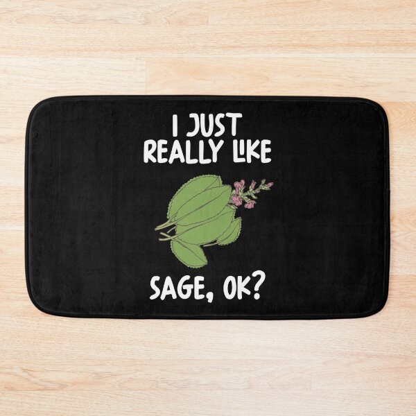 Item preview, I Just Really Like Sage Ok? designed and sold by GabbyKash.