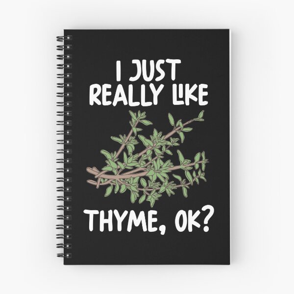 Item preview, I Just Really Like thyme Ok? designed and sold by GabbyKash.