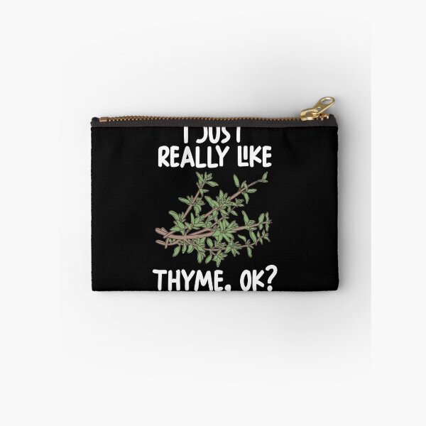 Item preview, I Just Really Like thyme Ok? designed and sold by GabbyKash.