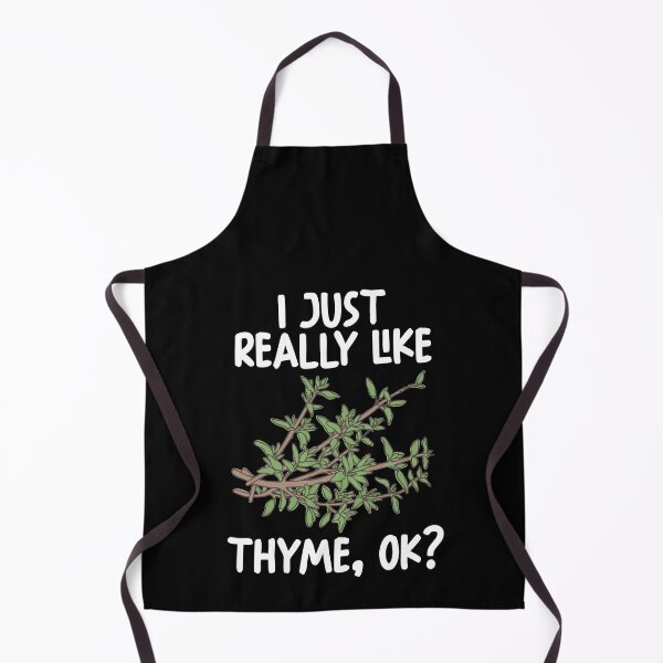 Item preview, I Just Really Like thyme Ok? designed and sold by GabbyKash.