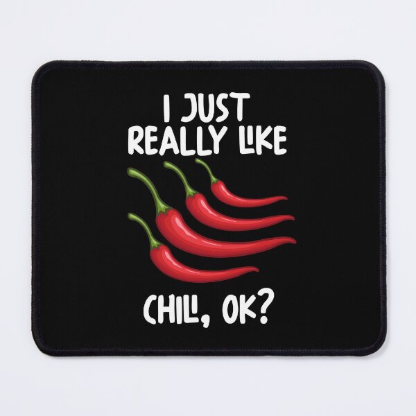 Item preview, I Just Really Like Chili Ok? designed and sold by GabbyKash.