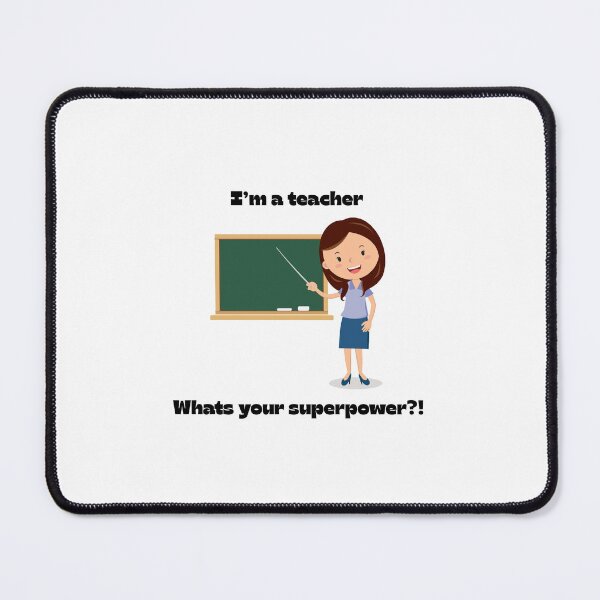 Item preview, I'm a teacher, Whats your superpower?! designed and sold by sophmbar.