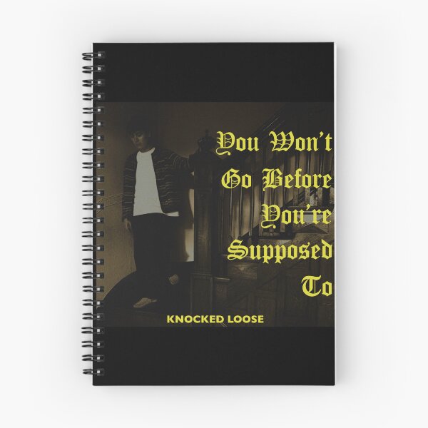 Item preview, Knocked loose you won’t go before you’re supposed to designed and sold by Dqylily .