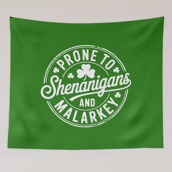 Item preview, Prone To Shenanigans and Malarkey – Funny Saint Patrick’s Day Shirt designed and sold by Belartee.