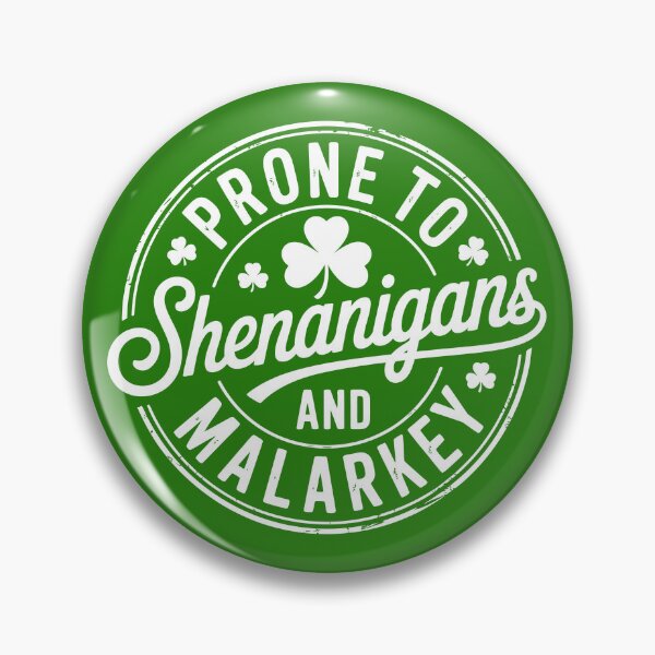 Item preview, Prone To Shenanigans and Malarkey – Funny Saint Patrick’s Day Shirt designed and sold by Belartee.
