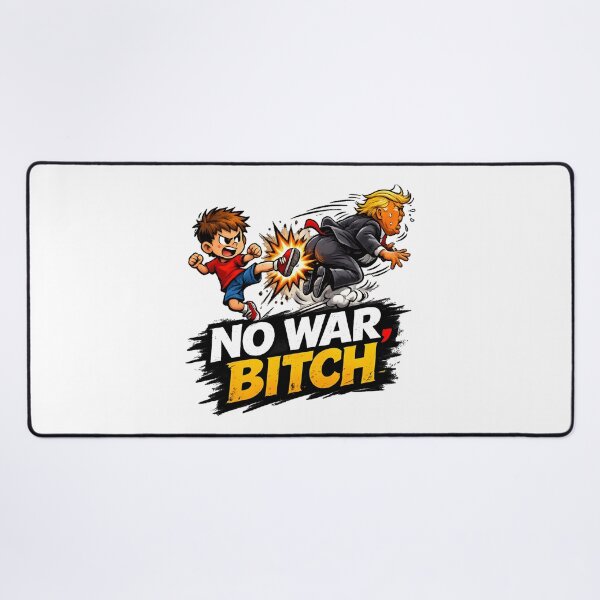 Item preview, NO WAR, BITCH - ANTI TRUMP ANTI WAR PROTEST designed and sold by ProgressiveMob.