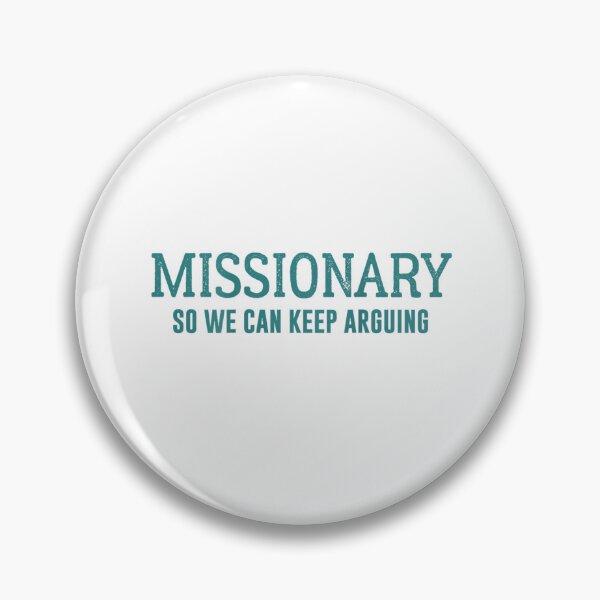 Item preview, Missionary So We Can Keep Arguing - Funny Sarcastic Couple Meme designed and sold by Ali-printshop.