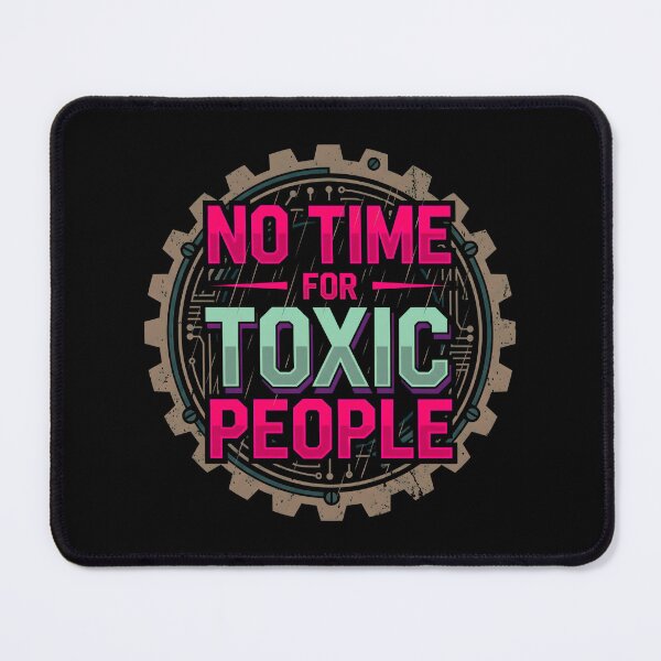 Item preview, No Time For Toxic People Industrial Steampunk Gear designed and sold by MarCinu Art.