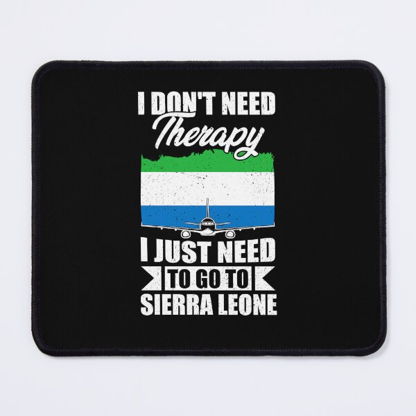 Item preview, I Don't Need Therapy I Just Need to Go to Sierra Leone designed and sold by GabbyKash.