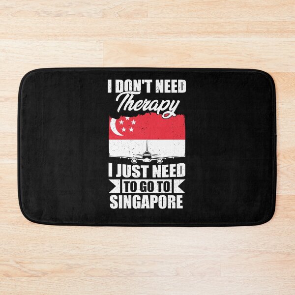 Item preview, I Don't Need Therapy I Just Need to Go to Singapore   designed and sold by GabbyKash.