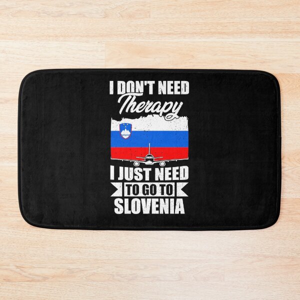 Item preview, I Don't Need Therapy I Just Need to Go to Slovenia  designed and sold by GabbyKash.