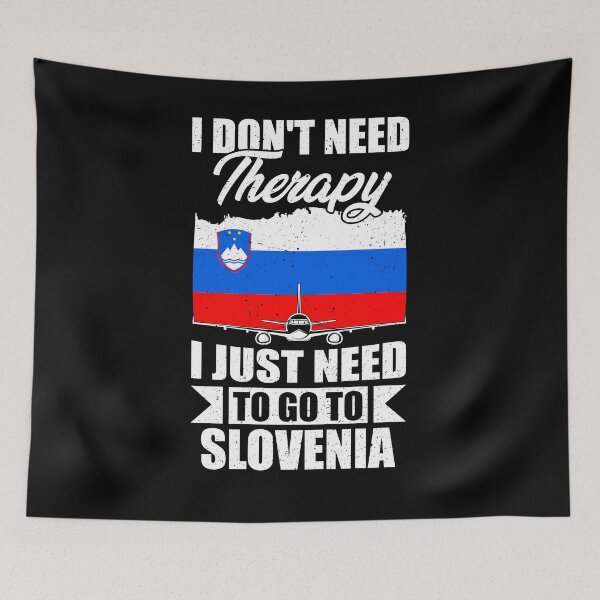 Item preview, I Don't Need Therapy I Just Need to Go to Slovenia  designed and sold by GabbyKash.