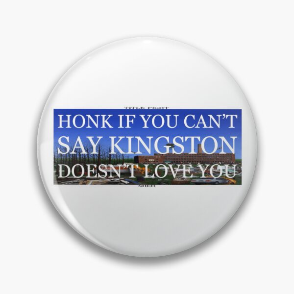 Item preview, Honk if you can’t say Kingston doesn’t love you title fight shed  designed and sold by Dqylily .