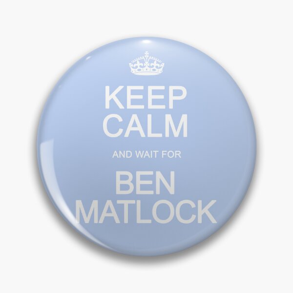 Item preview, Keep Calm and wait for Ben Matlock designed and sold by Normbot2000.