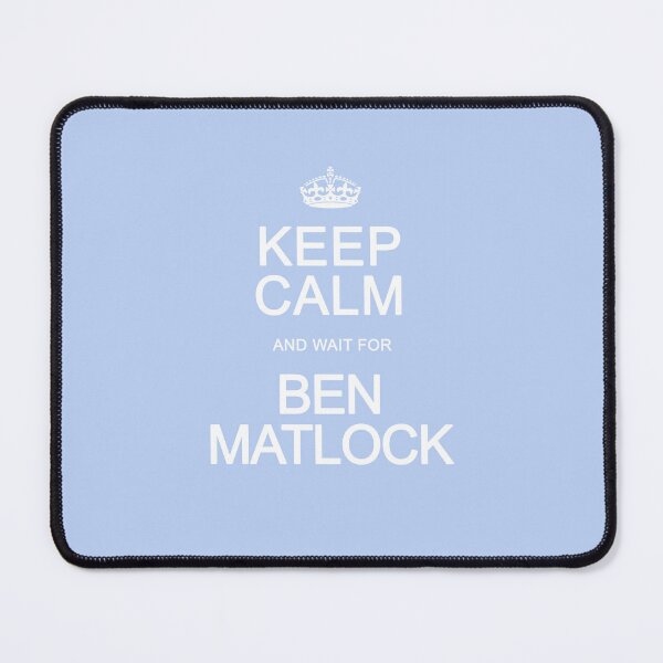 Item preview, Keep Calm and wait for Ben Matlock designed and sold by Normbot2000.