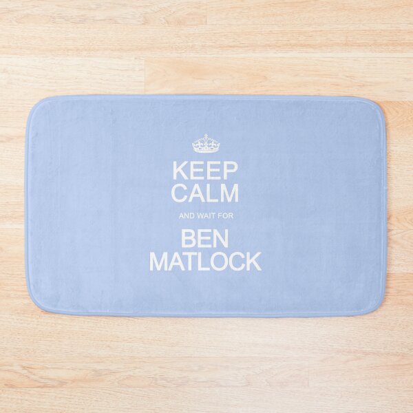 Item preview, Keep Calm and wait for Ben Matlock designed and sold by Normbot2000.