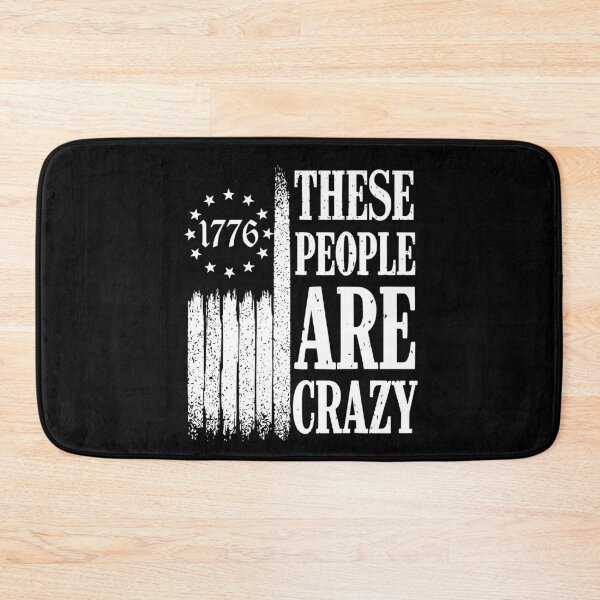 Item preview, 1776 These People Are Crazy - Patriotic Sarcastic America designed and sold by Ali-printshop.
