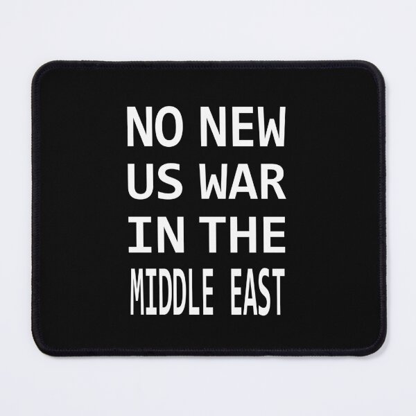Item preview, NO WEW US WAR IN THE MIDDLE EAST designed and sold by FlamaC.