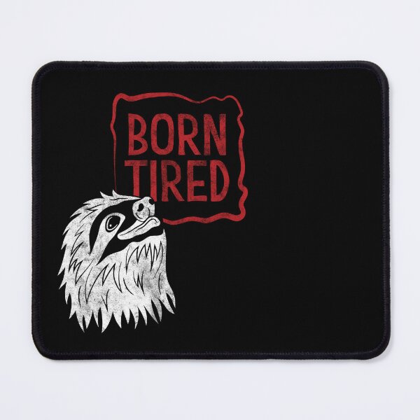 Item preview, Born Tired designed and sold by i-deal.