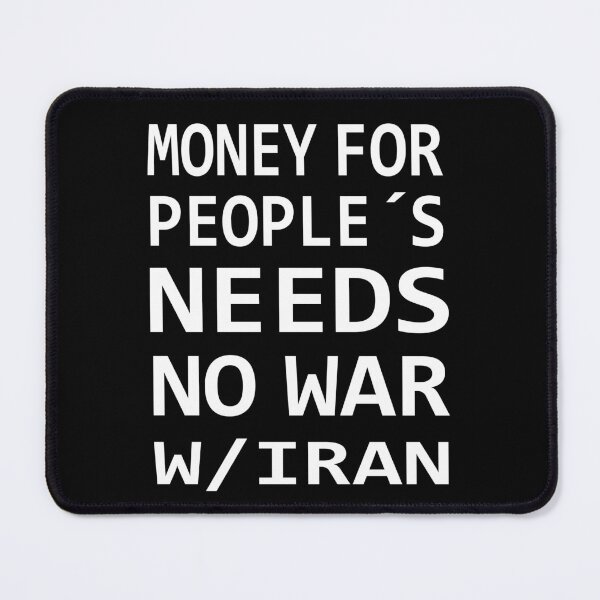 Item preview, MONEY FOR PEOPLE'S NEEDS NOT WAR W / IRAN designed and sold by FlamaC.
