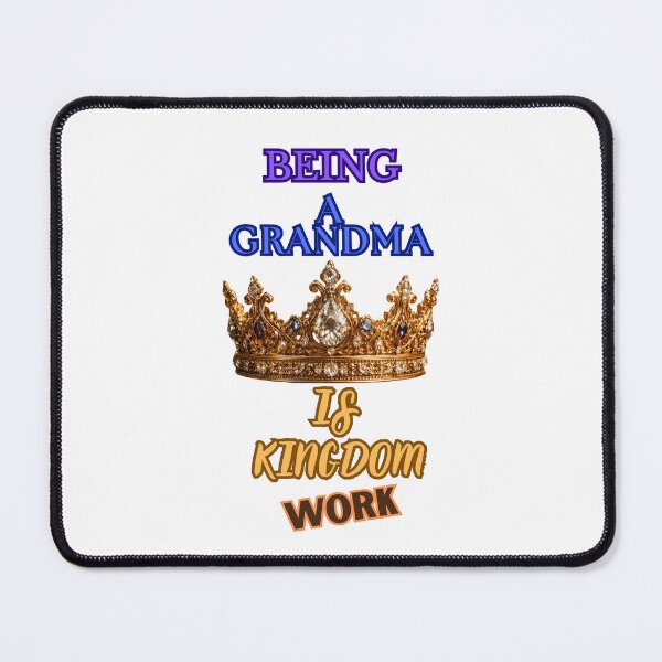 Item preview, Being A Grandma is Kingdom Work designed and sold by Jusiasw.