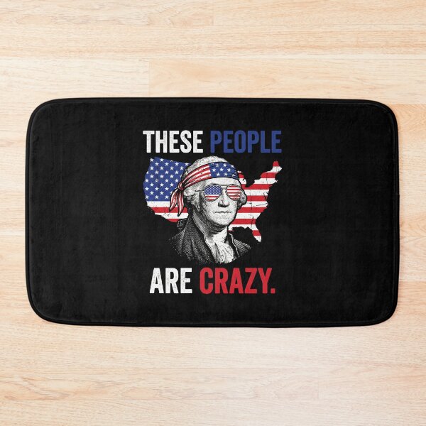 Item preview, These People Are Crazy George Washington Funny USA Flag Patriotic designed and sold by G350.