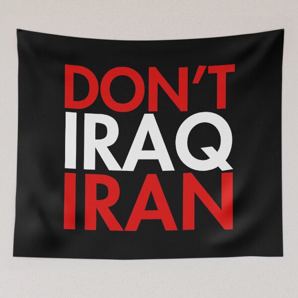 Item preview, DON'T IRAQ IRAN designed and sold by Thelittlelord.