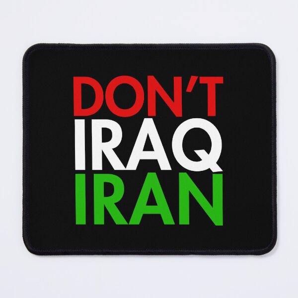 Item preview, DON'T IRAQ IRAN designed and sold by Thelittlelord.