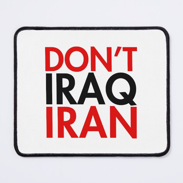 Item preview, DON'T IRAQ IRAN designed and sold by Thelittlelord.