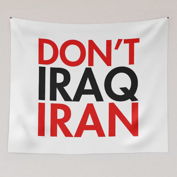 Item preview, DON'T IRAQ IRAN designed and sold by Thelittlelord.