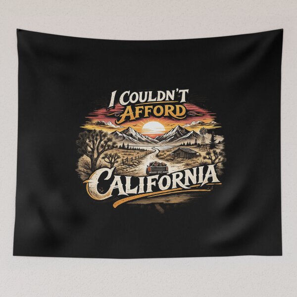 Item preview, I Couldn't Afford California  designed and sold by MojaveTradePost.