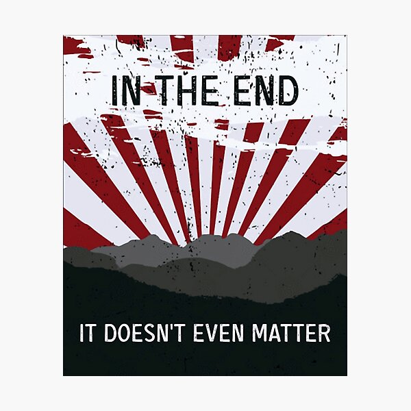Item preview, In The End It Doesn’t Matter  designed and sold by S--designer.