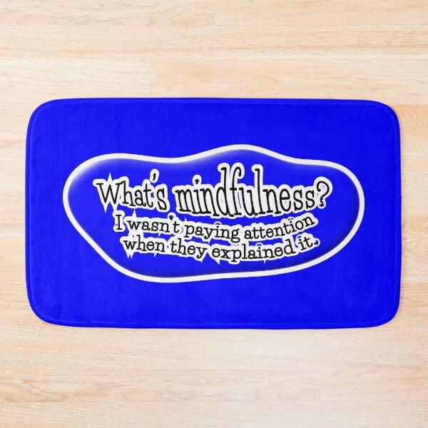 Item preview, What’s mindfulness? I wasn’t paying attention: blue background designed and sold by mntimg.