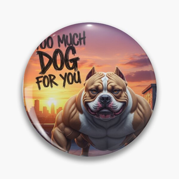 Item preview, Too Much Dog For You designed and sold by PetJoyPrintsCO.