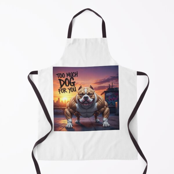 Item preview, Too Much Dog For You designed and sold by PetJoyPrintsCO.