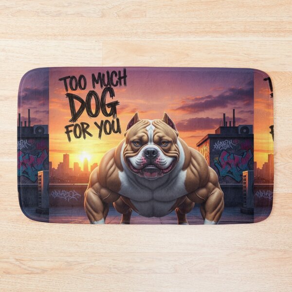 Item preview, Too Much Dog For You designed and sold by PetJoyPrintsCO.
